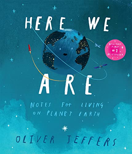 HERE WE ARE : NOTES FOR LIVING ON PLANET EARTH