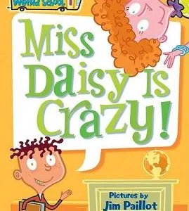 MISS DAISY IS CRAZY! (MY WEIRD SCHOOL #1)