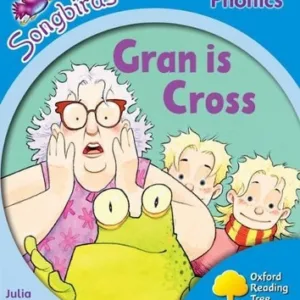 OXFORD READING TREE SONGBIRDS GRAN IS CROSS (STAGE 3)