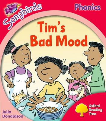 OXFORD READING TREE SONGBIRDS 4: TIMS BAD MOOD : MORE SONGBIRDS PHONICS PB