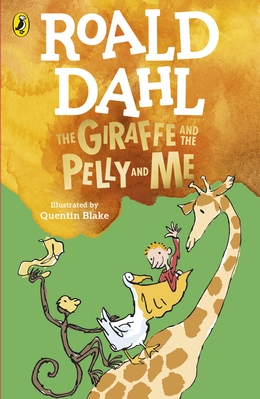 ROALD DAHLS : THE GIRAFFE AND THE PELLY AND ME PB