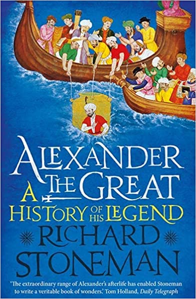 ALEXANDER THE GREAT: A HISTORY OF HIS LEGEND