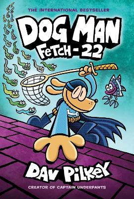 DOG MAN 8: FETCH-22