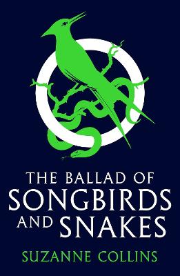 THE HUNGER GAMES : THE BALLAD OF SONGBIRDS AND SNAKES PB B