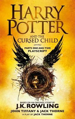 HARRY POTTER AND THE CURSED CHILD (PARTS I   II): THE OFFICIAL SCRIPT BOOK OF THE ORIGINAL WEST END PRODUCTION PB