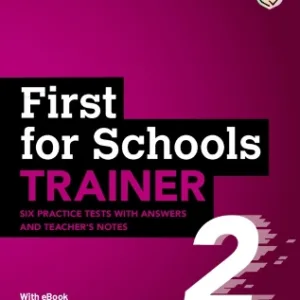 CAMBRIDGE ENGLISH FIRST FOR SCHOOLS B2 TRAINER 2 (+ DOWNLOADABLE RESOURCES EBOOK) W/A