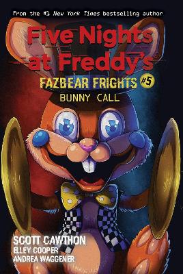 FIVE NIGHTS AT FREDDYS: FAZBEAR FRIGHTS #5: BUNNY CALL