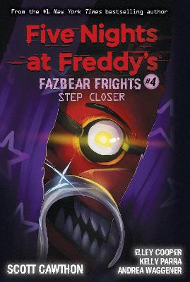 FIVE NIGHTS AT FREDDYS: FAZBEAR FRIGHTS #4: STEP CLOSER