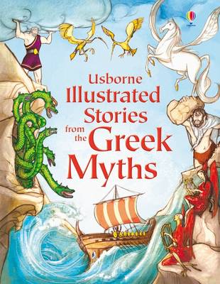 USBORNE ILLUSTRATED STORIES FROM THE GREEK MYTHS HC