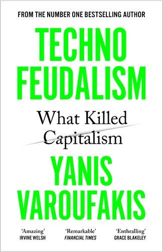 TECHNOFEUDALISM : WHAT KILLED CAPITALISM PB