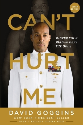 CANT HURT ME : MASTER YOUR MIND AND DEFY THE ODDS - CLEAN EDITION PB