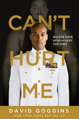 CANT HURT ME : MASTER YOUR MIND AND DEFY THE ODDS PB