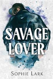 BRUTAL BIRTHRIGHT 3: SAVAGE LOVER : A DARK MAFIA ROMANCE