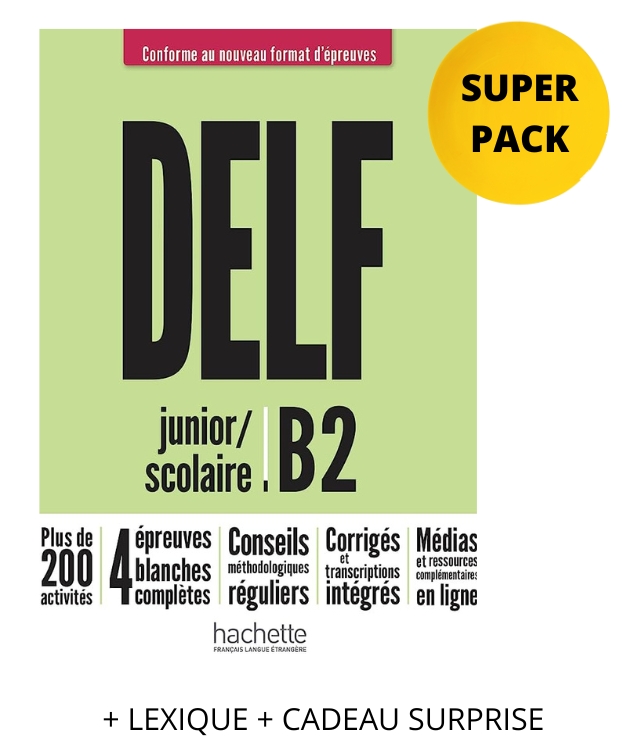 DELF SCOLAIRE   JUNIOR B2 SUPER PACK (+ LEXIQUE + CADEAU SURPRISE) NOUVEAU FORMAT