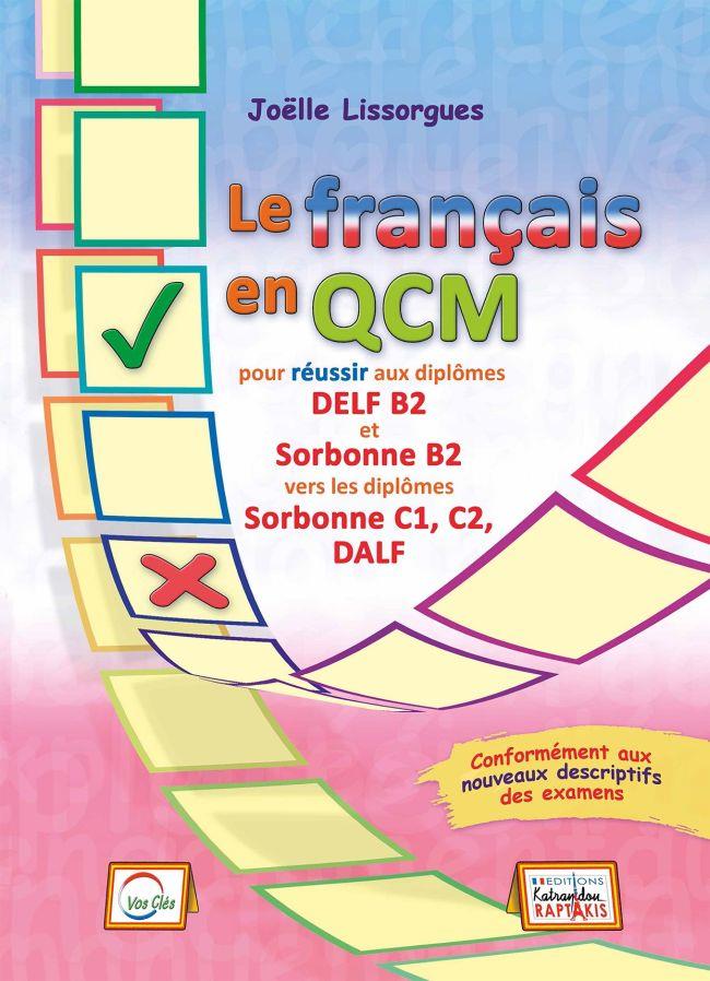 LE FRANCAIS EN QCM SORBONNE B2 (+DELF B1-B2 ENTRAINEMENT COMPREHENSION ECRITE ET ORALE)