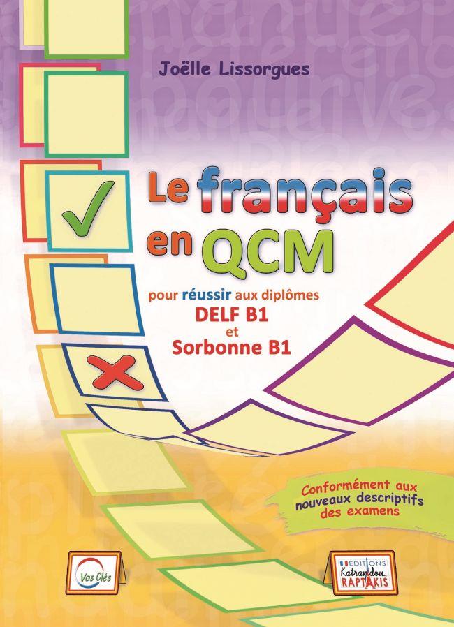 LE FRANCAIS EN QCM DELF   SORBONNE B1 (+DELF B1-B2 ENTRAINEMENT COMPREHENSION ECRITE ET ORALE)