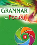 GRAMMAR IN FOCUS B1+ SB