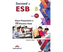 SUCCEED IN ESB B2 PRACTICE TESTS SB 2017 ED.