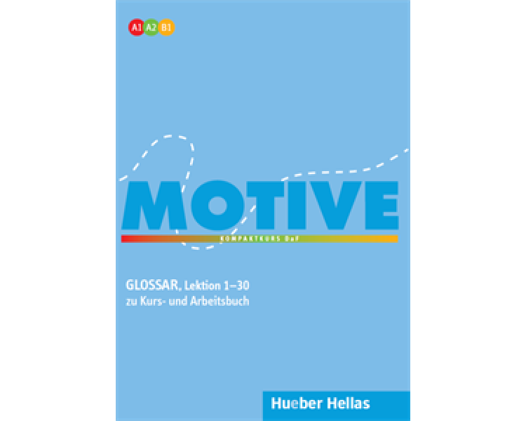 MOTIVE A1 - A2 - B1 (LEKTION 1 - 30) GLOSSAR