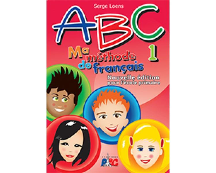 ABC 1 MA METHODE DE FRANCAIS NOUVELLE EDITION POUR L ECOLE PRIMAIRE