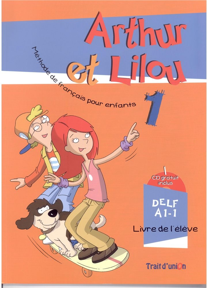 ARTHUR ET LILOU 1 A1.1 METHODE + CAHIER (+ CD)