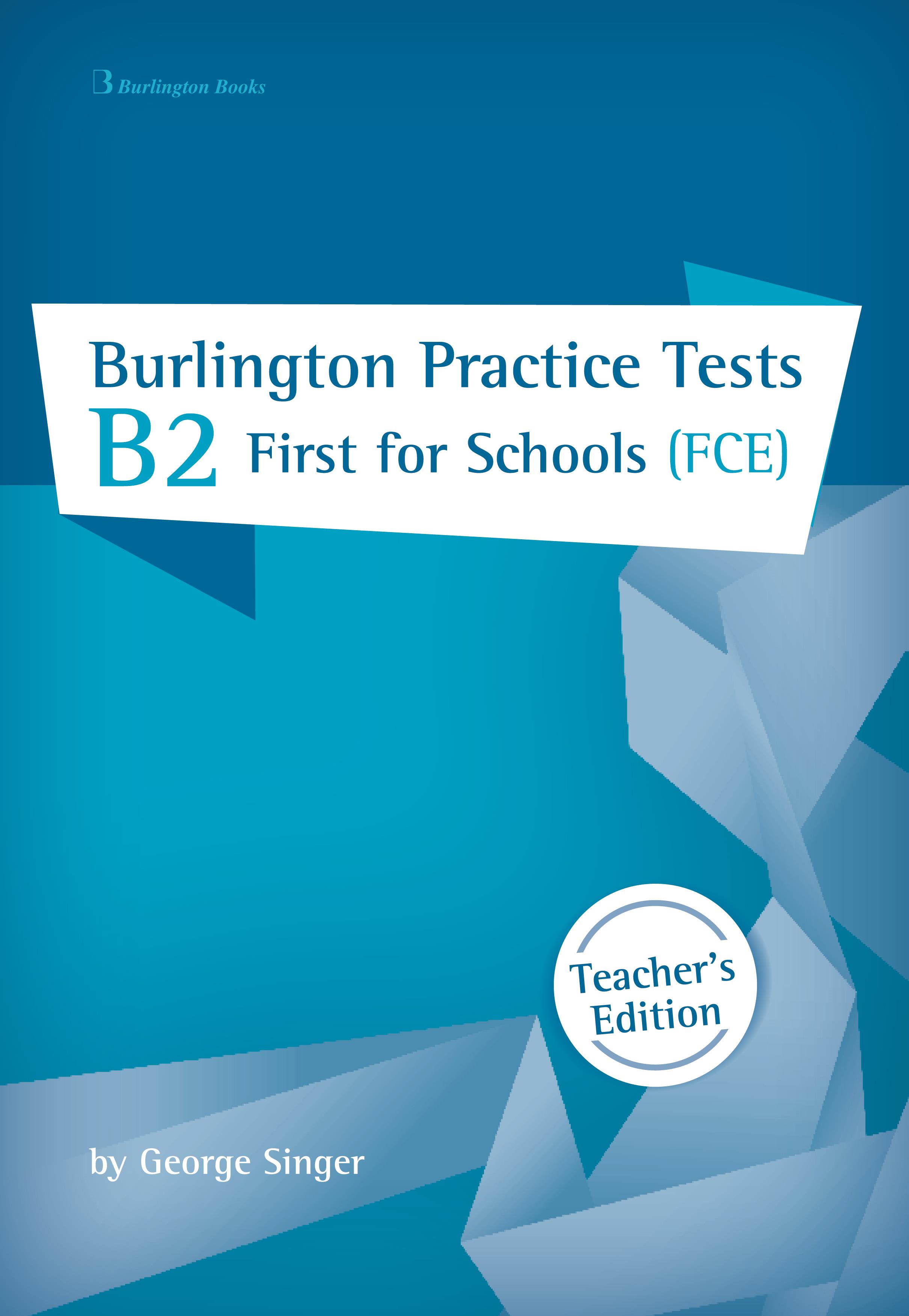 BURLINGTON PRACT. TESTS B2 FIRST FOR SCHOOLS TCHRS