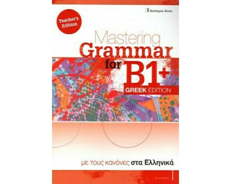 MASTERING GRAMMAR FOR B1+ TCHRS GREEK EDITION